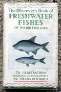 The Observers Book of Freshwater Fishes <br>Of the British Isles - Early Wartime Edition